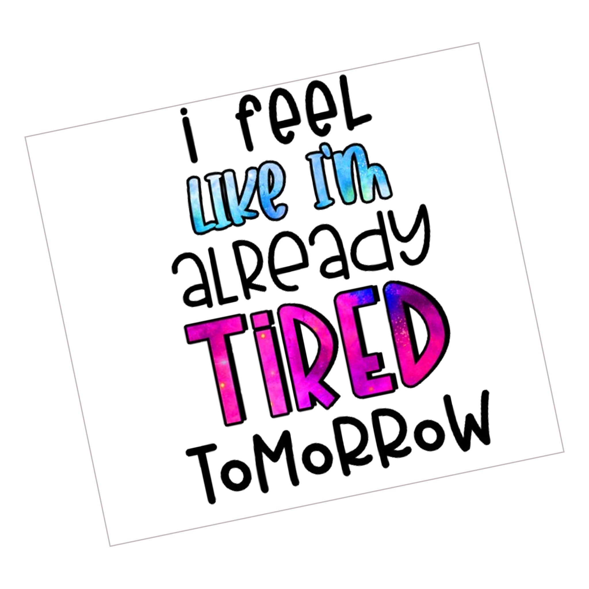 Already Tired