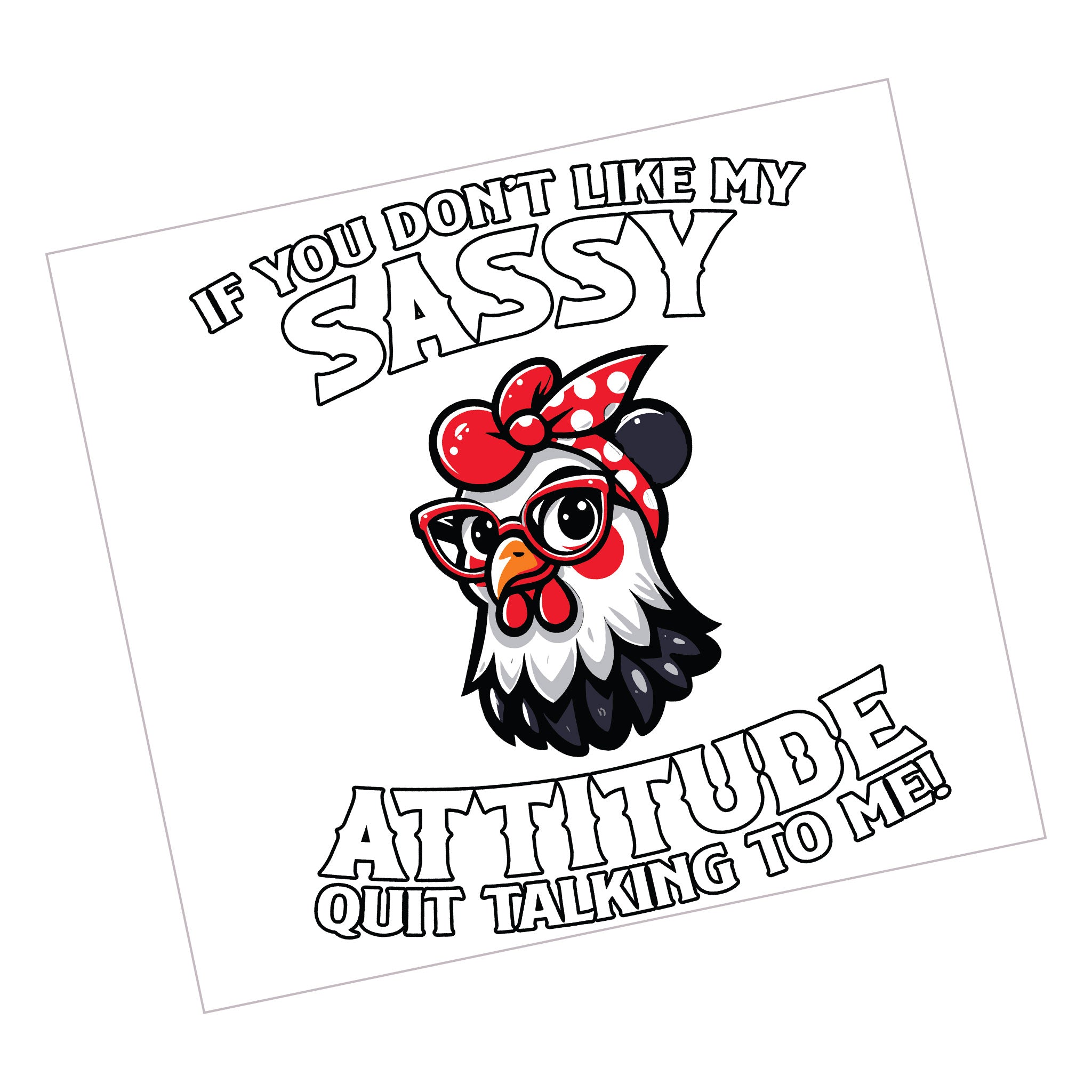 Chicken Sassy Attitude