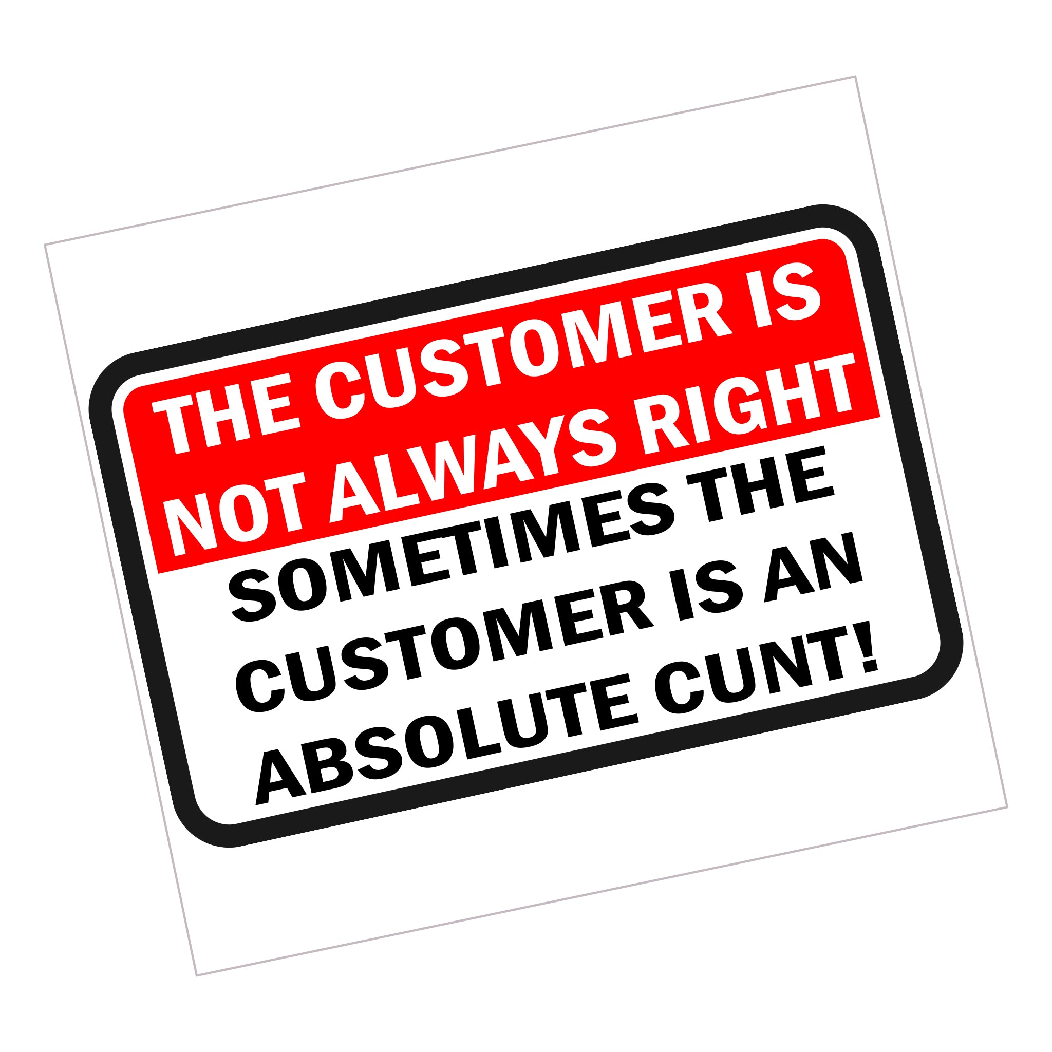 Customer Not Always Right