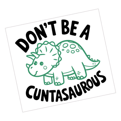 Don't be a Cuntasaurous