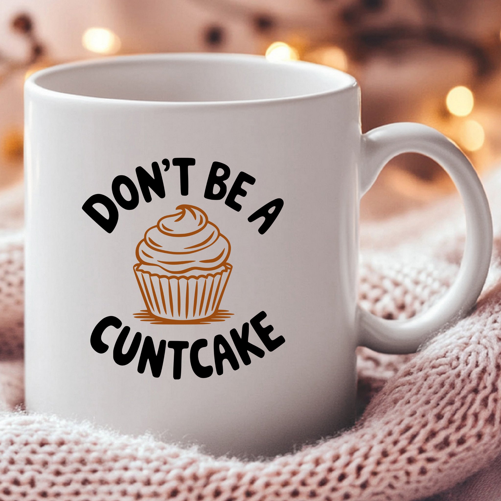Don't be a Cuntcake