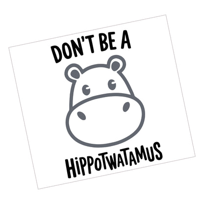 Don't be a Hippotwatamus