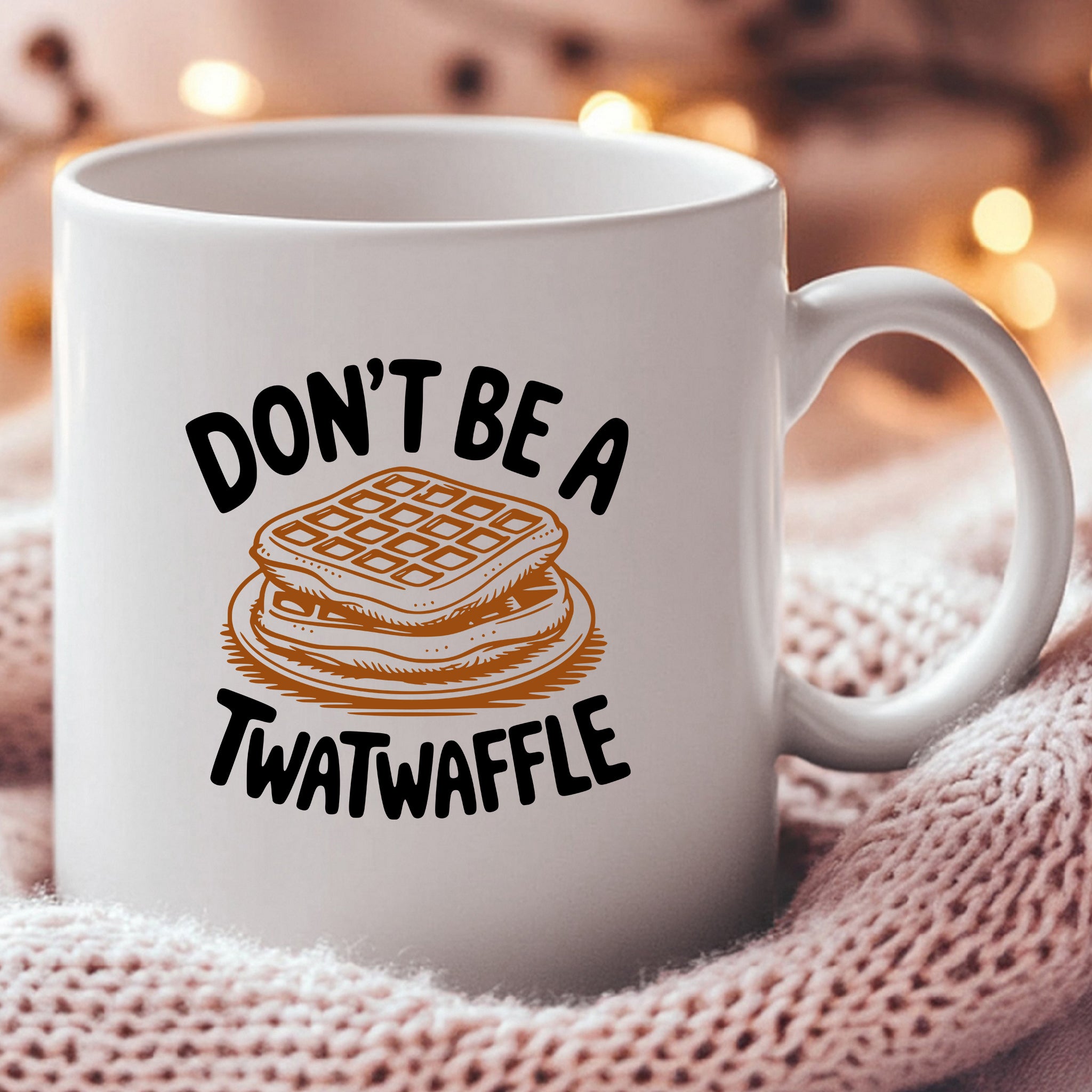 Don't be a Twatwaffle